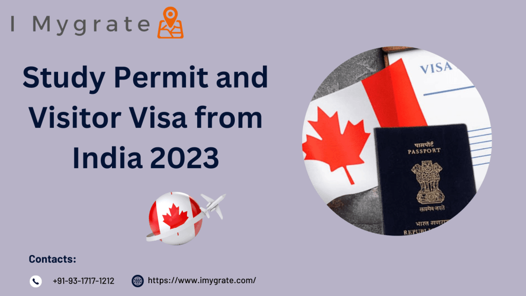 Study Permit and Visitor Visa from India 2023: A Comprehensive Guide